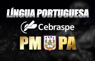 LÍNGUA PORTUGUESA - CEBRASPE  PM/PA 