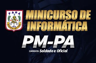 MINICURSO DE INFORMÁTICA - PM/PA - 07/10 