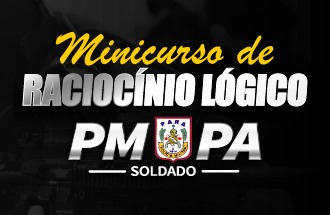 MINICURSO DE RACIOCÍNIO LÓGICO - PM/PA - 07/10