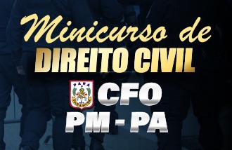 MINICURSO DE DIREITO CIVIL CFO PM-PA