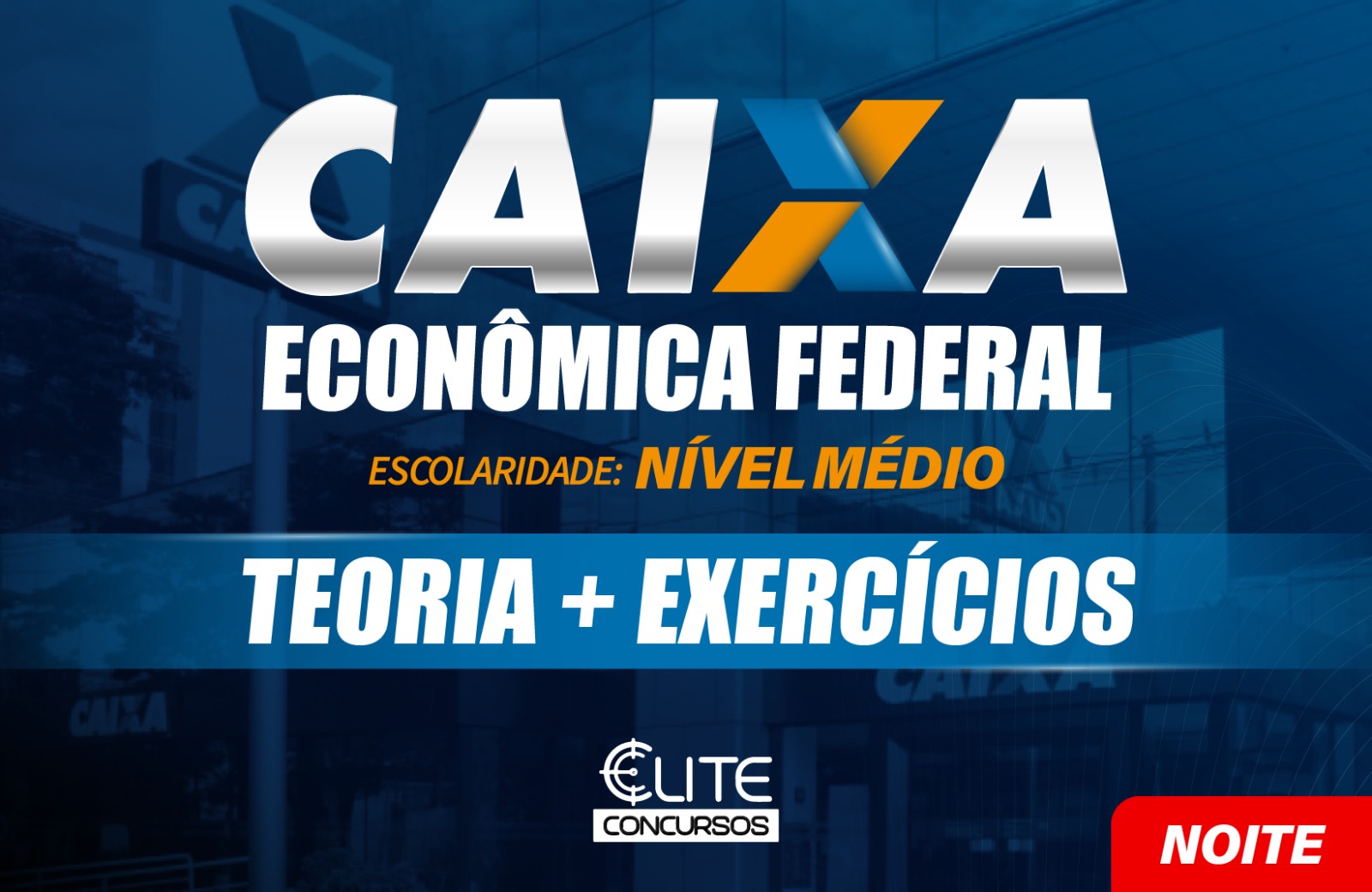 Caixa Econômica Federal - CAIXA - NOITE - 11/03