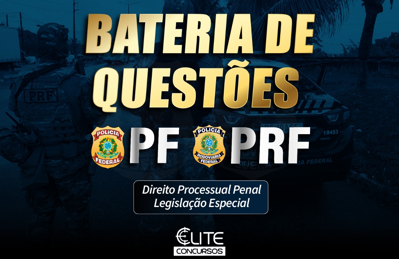 BATERIA DE QUESTES PF e PRF