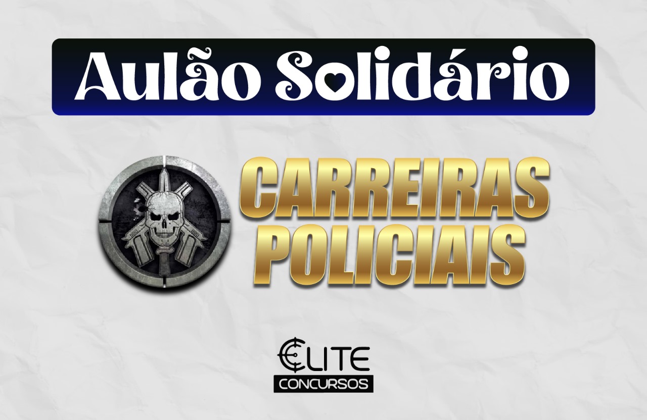 AULO SOLIDRIO - CARREIRAS POLICIAIS 
