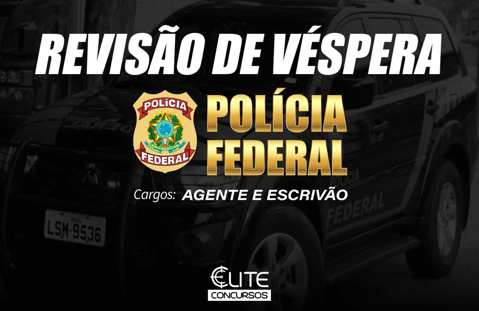 Reviso de Vspera Polcia Federal - Agente e Escrivo - 26/07