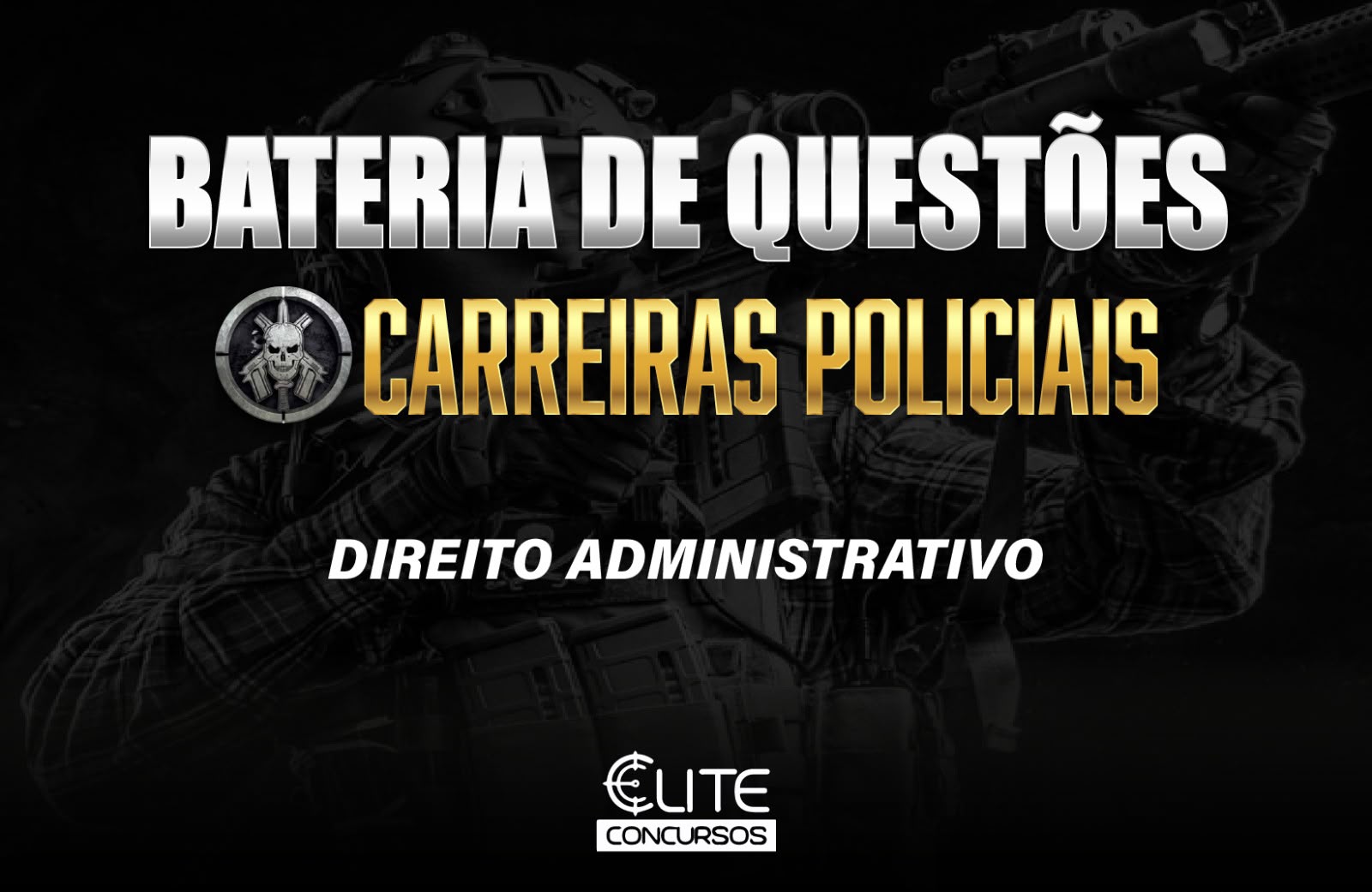 Bateria de Questões - Carreiras Policiais - Direito Administrativo - 25/07 Bateria de Questões - Carreiras Policiais - Direito Administrativo - 25/07